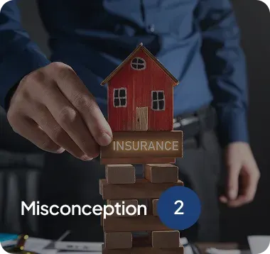 Person placing a red wooden house model labeled 'INSURANCE' on a stack of wooden blocks, with the word 'Misconception' and number 2 overlaid.